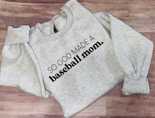 So God made me a baseball mom TAT 3 WEEKS