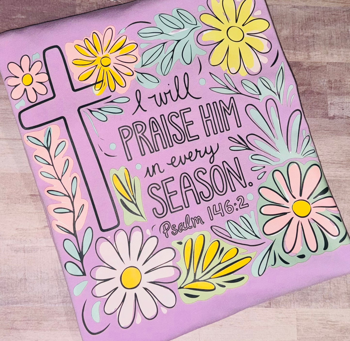 I will praise him tee TAT 3 WEEKS