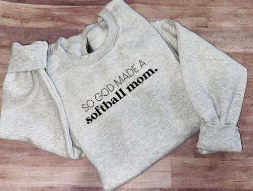 So God made me a softball mom TAT 3 WEEKS