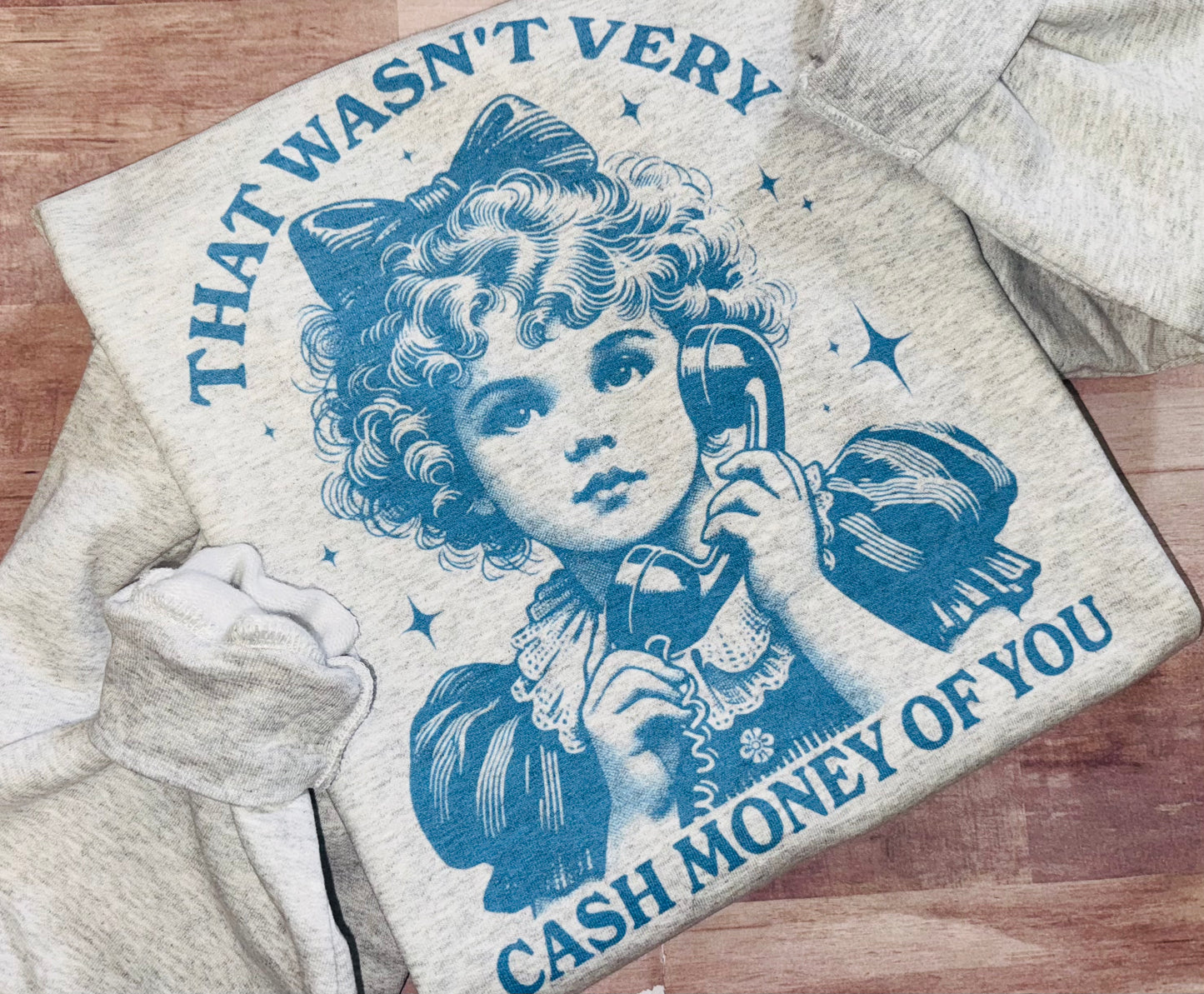 That wasn’t very cash money sweatshirt TAT 3 WEEKS