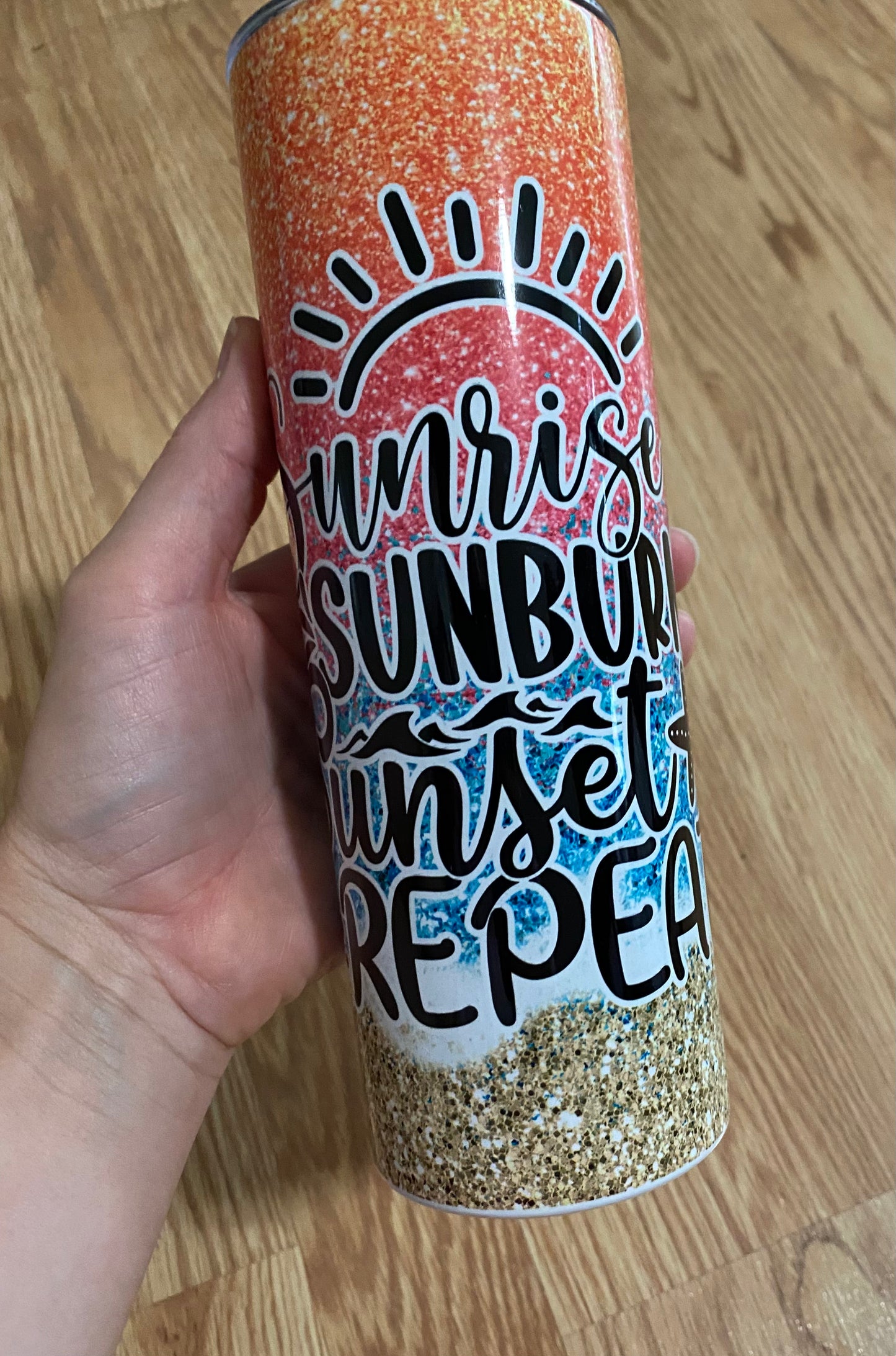 Sunrise Sunburn Sunset Repeat Tumbler TAT 3 WEEKS