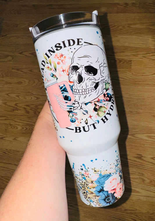 Dead Inside but Hydrated Tumbler TAT 3 WEEKS
