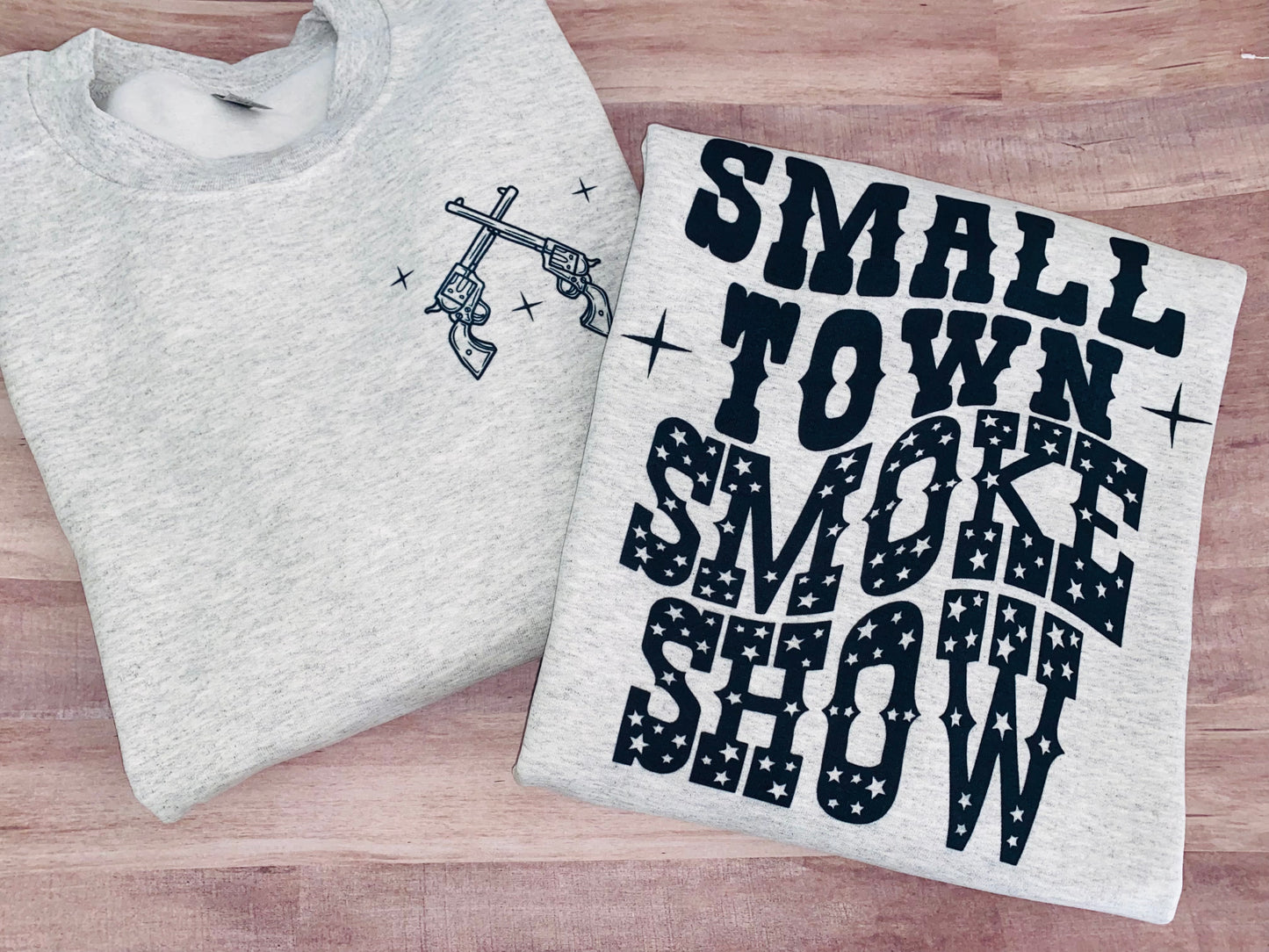 Small town smokeshow sweatshirt TAT 3 WEEKS