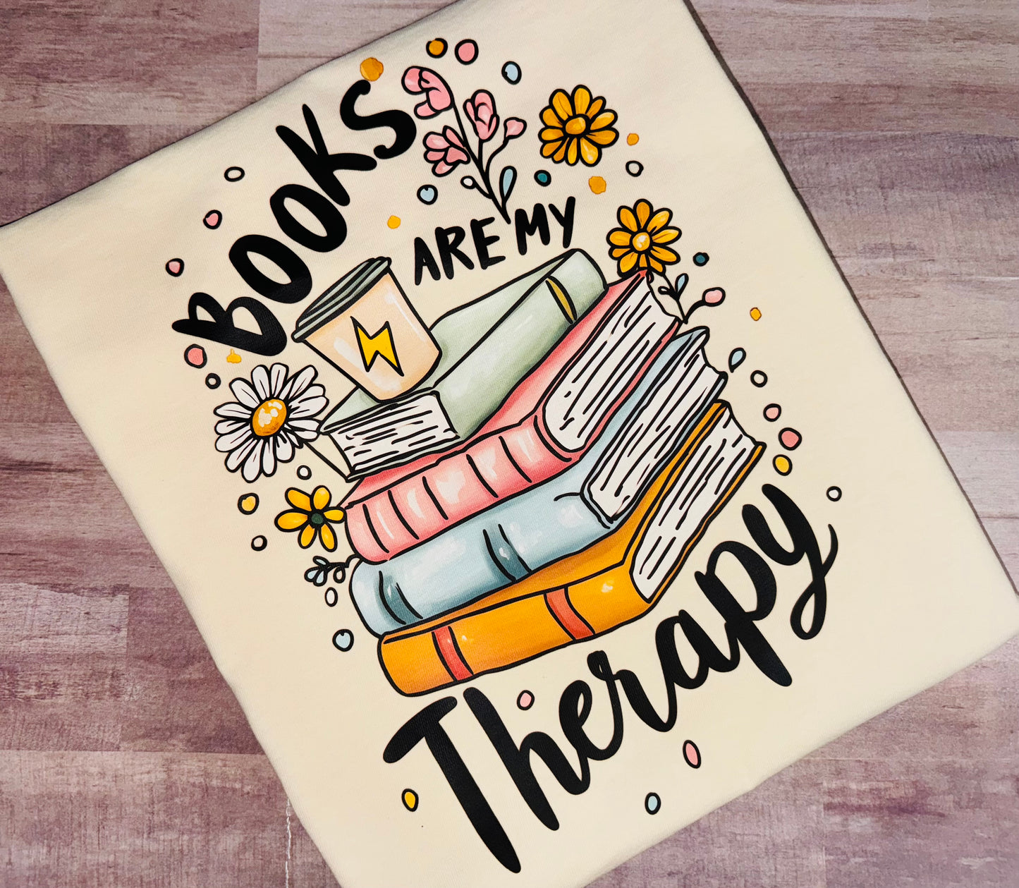 Books are my therapy tee TAT 3 WEEKS