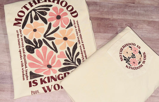 Motherhood is kingdom work with front pocket tee TAT 3 WEEKS