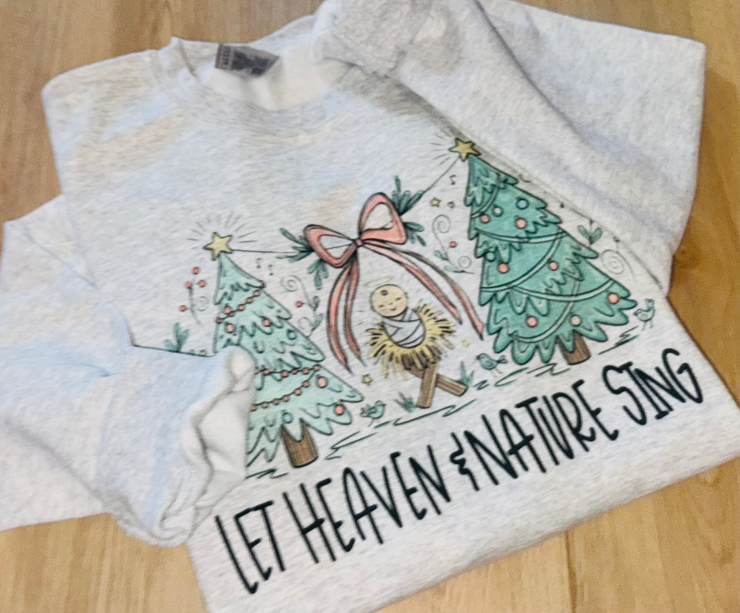 Let Heaven and Nature Sing Crewneck TAT 3 WEEKS