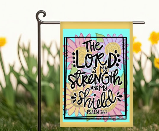Lord is my strength Garden Flag