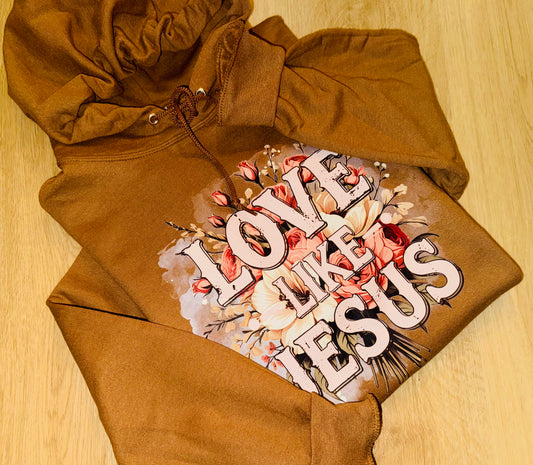 Love like Jesus hoodie TAT 3 WEEKS