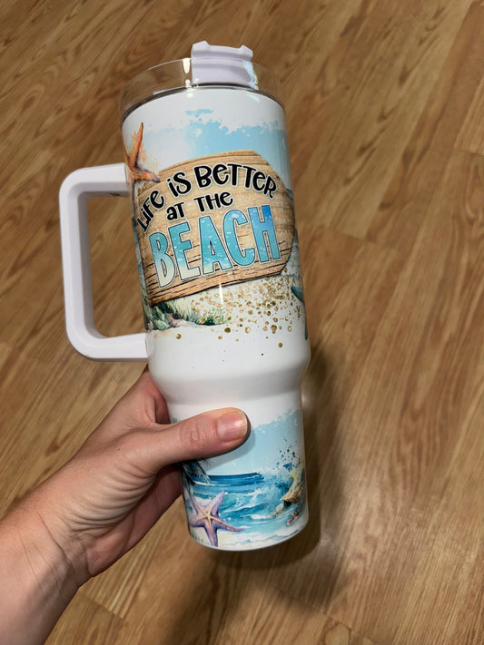 Life is better at the beach Tumbler TAT 3 WEEKS