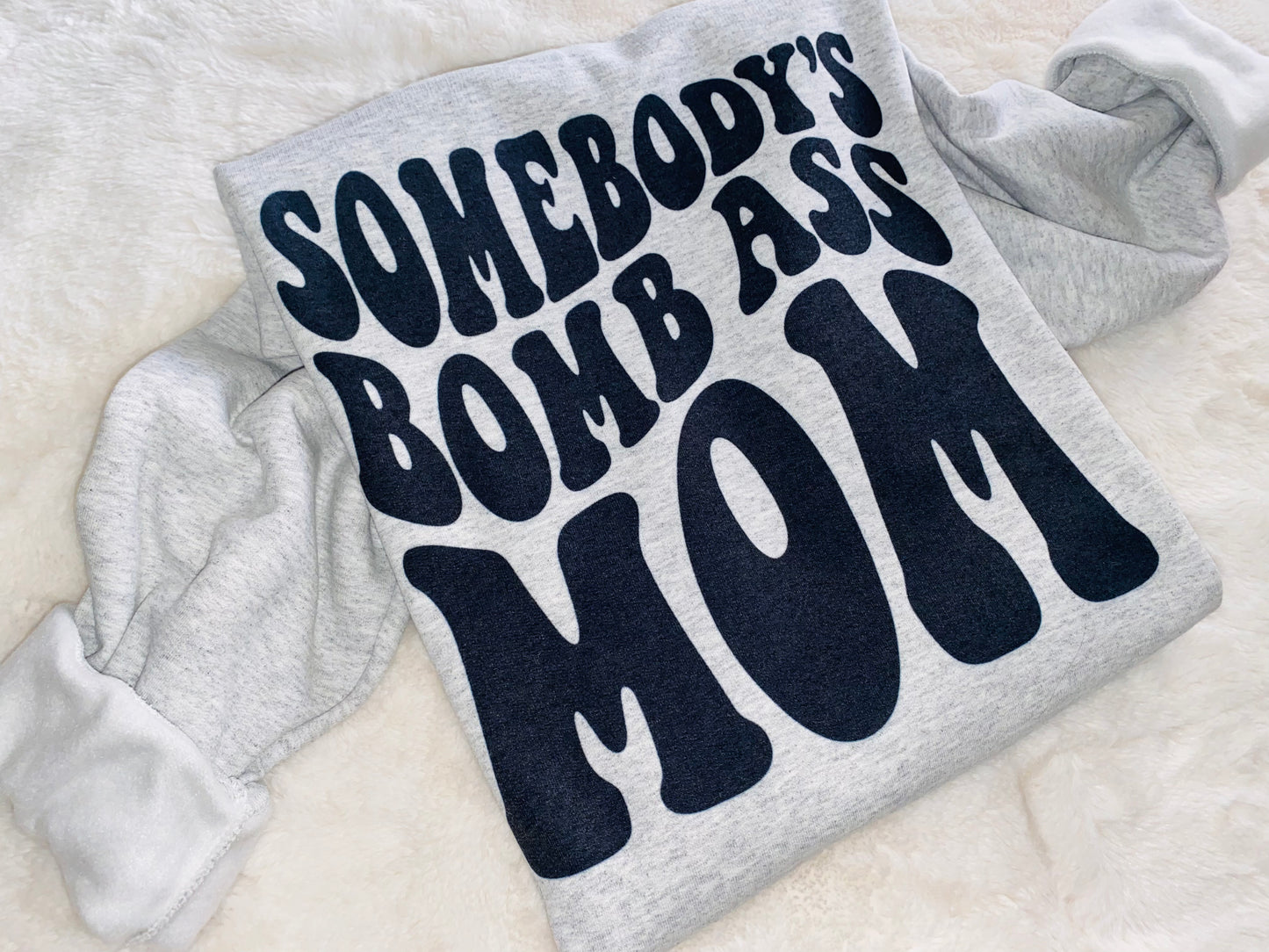 Bomb A$$ Mom sweatshirt TAT 3 WEEKS